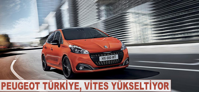 Peugeot Türkiye vites yükseltiyor