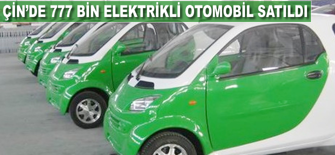 Çin'de 777 bin elektrikli otomobil satıldı