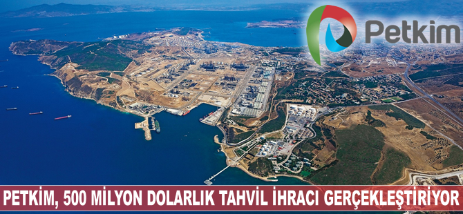 Petkim, 500 milyon dolarlık tahvil ihracı gerçekleştiriyor