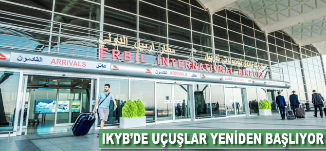 IKYB'de uçuşlar yeniden başlıyor