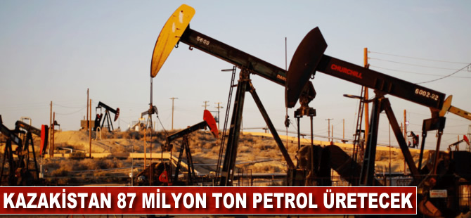 Kazakistan 87 milyon ton petrol üretecek