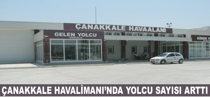 Çanakkale Havalimanı'nda yolcu sayısı yüzde 19 arttı