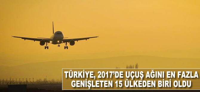 Türkiye, 2017'de uçuş ağını en fazla genişleten 15 ülkeden biri oldu