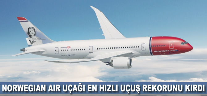 Norwegian Air uçağı en hızlı uçuş rekorunu kırdı