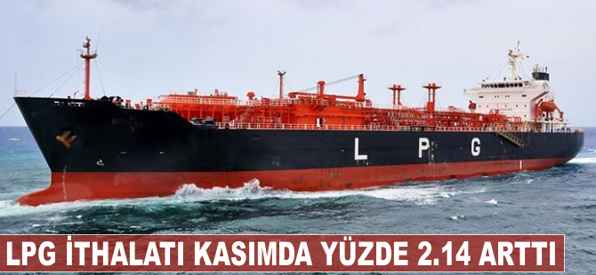 LPG ithalatı kasımda yüzde 2.14 arttı