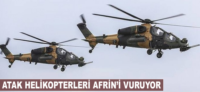 ATAK helikopterleri Afrin'i vuruyor