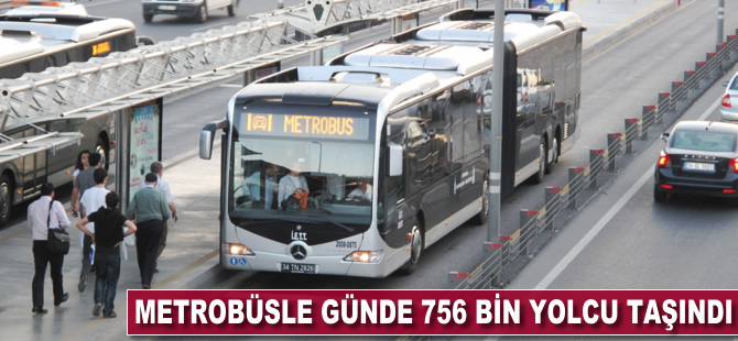 Metrobüsle günde 756 bin kişi taşındı