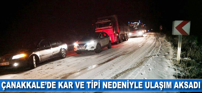 Çanakkale'de kar ve tipi nedeniyle ulaşım aksadı