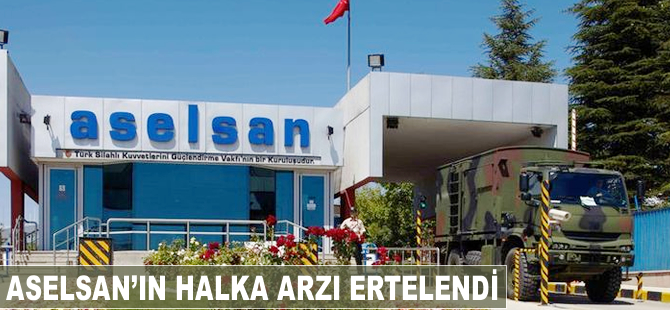 Aselsan'ın ikincil halka arzı ertelendi