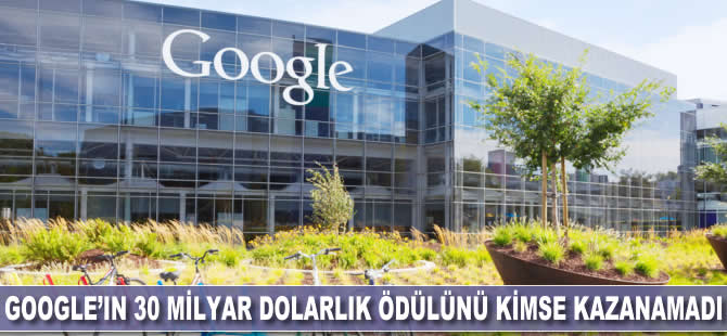 Google'ın 30 milyon dolarlık ödülünü kimse kazanamadı