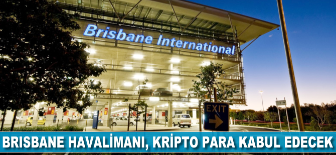 Brisbane Havalimanı, kripto para kabul edecek