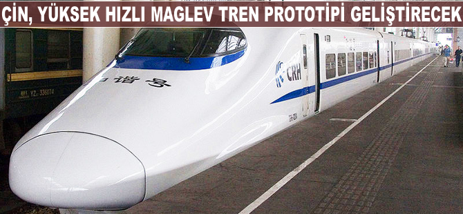 Çin, yüksek hızlı maglev tren prototipi geliştirecek