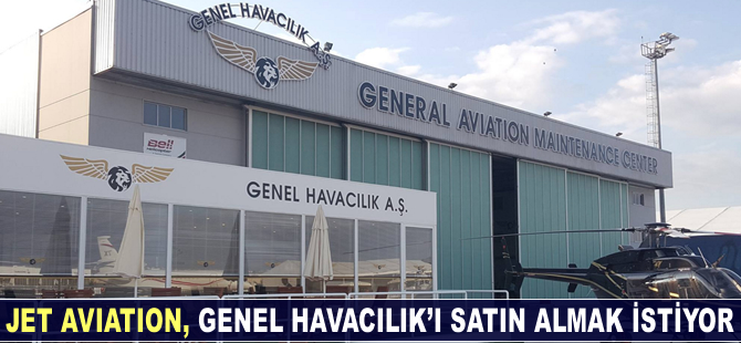 Jet Aviation, Genel Havacılık A.Ş’yi satın almak için görüşmelere başladı