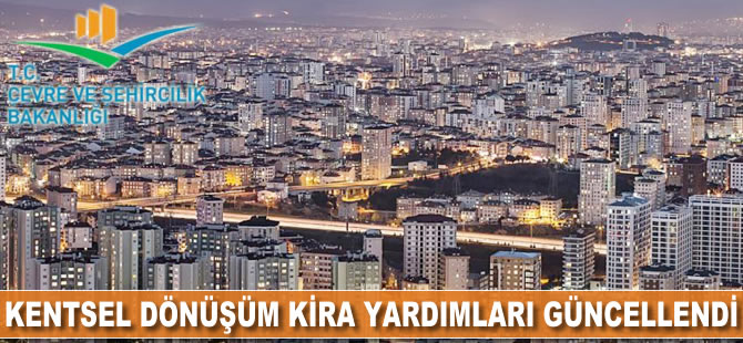 Kentsel dönüşüm kira yardımları güncellendi