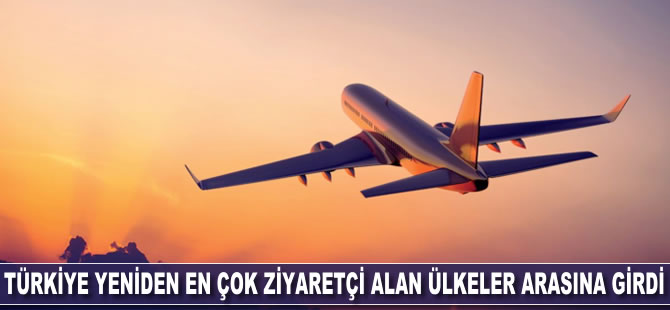 Türkiye yeniden en çok ziyaretçi alan ülkeler arasına girdi