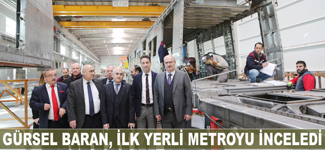 Gürsel Baran, Türkiye'nin ilk yerli metro aracını inceledi