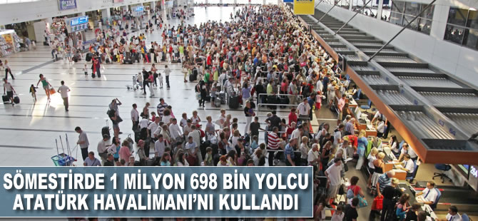 Sömestirde 1 milyon 698 bin yolcu Atatürk Havalimanı'nı kullandı