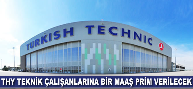 THT Teknik çalışanlarına bir maaş prim verilecek