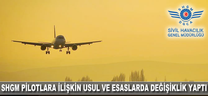 SHGM, pilotlara ilişkin usul ve esaslarda değişiklik yaptı