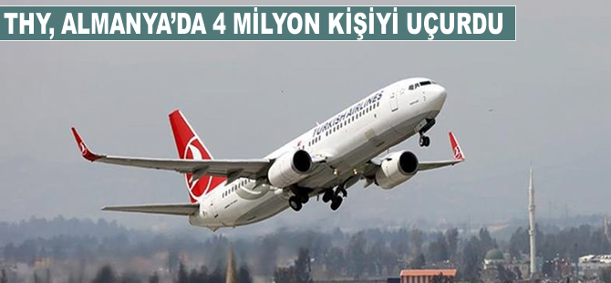 THY, Almanya'da 4 milyon kişiyi uçurdu