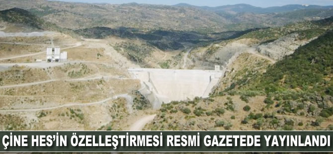 Çine HES özelleştirmesi Resmi Gazete'de yayınlandı