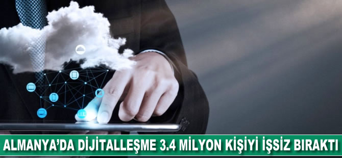 Almanya'da dijitalleşme 3.4 milyon kişiyi işsiz bırakacak