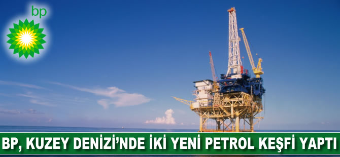 BP, Kuzey Denizi’nde iki yeni petrol keşfi yaptı