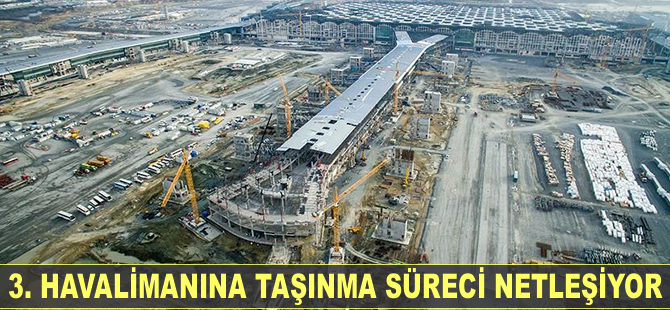 3. havalimanına taşınma süreci netleşiyor