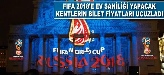 FIFA 2018'e ev sahipliği yapacak kentlerin bilet fiyatları ucuzladı