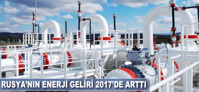 Rusya'nın enerji gelirleri 2017'de arttı