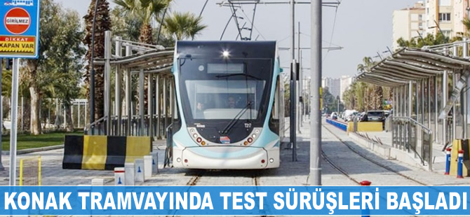 Konak tramvayında test sürüşleri başladı