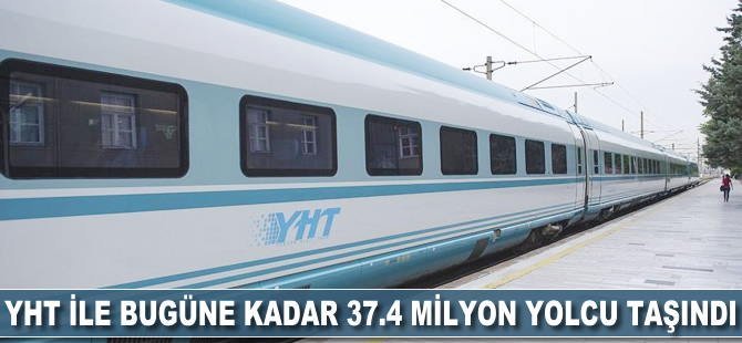 Yüksek Hızlı Tren ile bugüne kadar 37.4 milyon yolcu taşındı