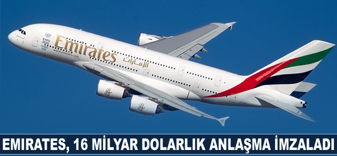 Emirates, Airbus'la 16 milyar dolarlık anlaşma imzaladı