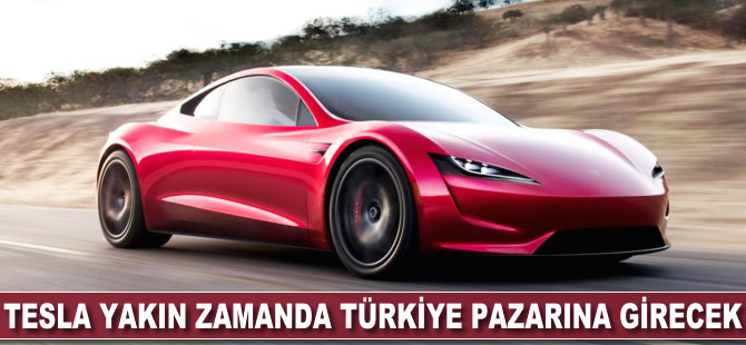 Tesla çok yakında Türkiye pazarına giriyor