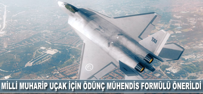 Milli Muharip Uçak için ödünç mühendis formülü önerildi