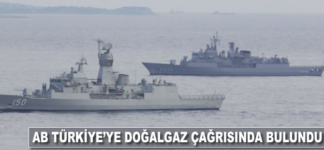 AB Türkiye'ye doğalgaz çağrısında bulundu