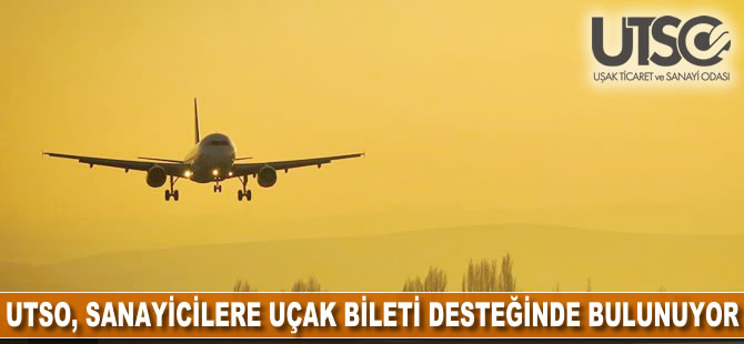 UTSO, sanayicilere uçak bileti desteğinde bulunuyor