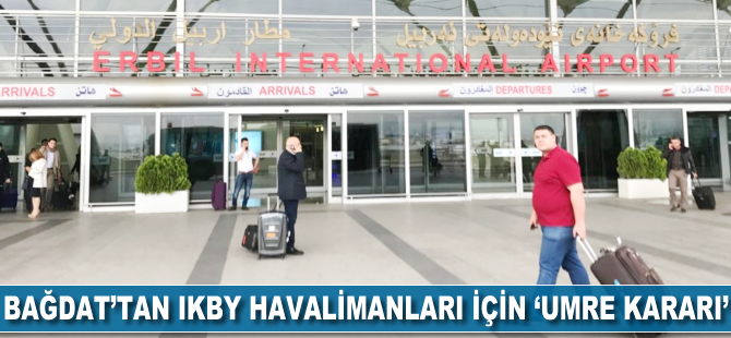 Bağdat'tan IKBY havalimanları için 'umre kararı'