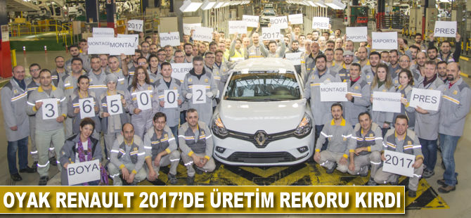 Oyak Renault 2017'de üretim rekoru kırdı