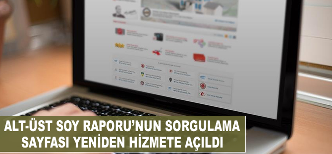 'Alt-üst soy raporu'nun sorgulama sayfası yeniden açıldı