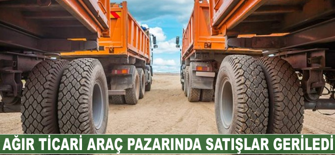 Ağır ticari araç pazarında satışlar geriledi