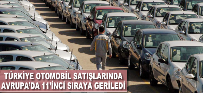 Türkiye otomobil satışlarında, Avrupa'da 11. sıraya geriledi