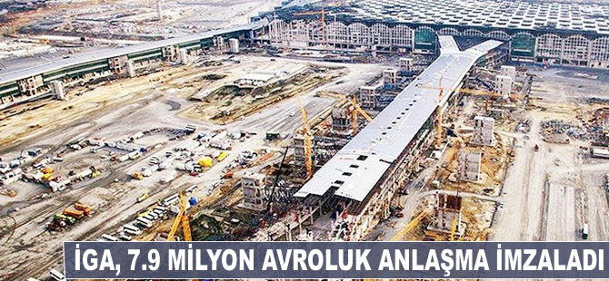 İGA, 7.9 milyon avroluk anlaşma imzaladı