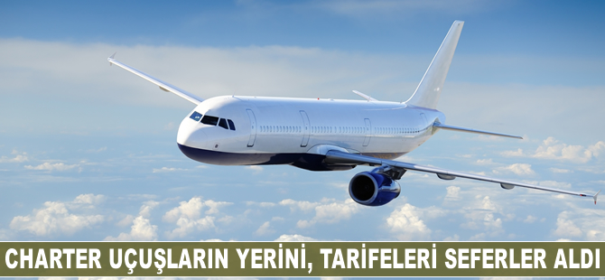 Charter uçuşların yerini tarifeli seferler aldı