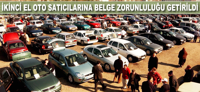 İkinci el otomobil satıcılarına belge zorunluluğu getirildi