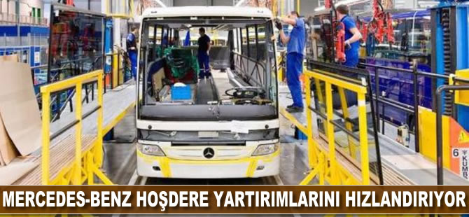 Mercedes-Benz, Hoşdere'de yatırımı hızlandırıyor