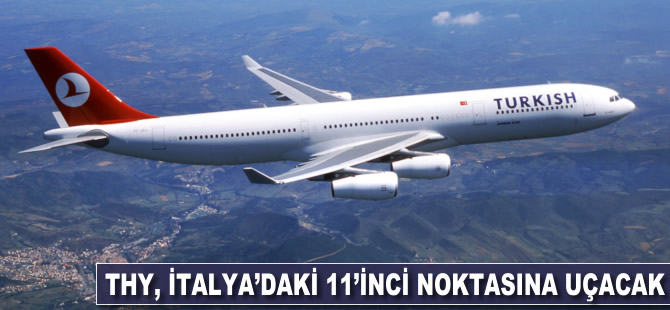 THY, İtalya'daki 112inci rotasına uçacak