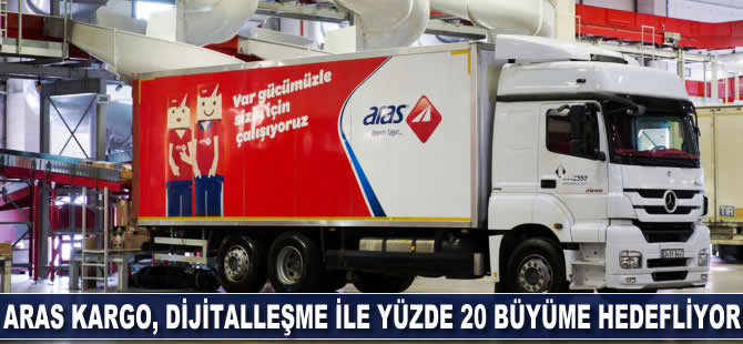 Aras Kargo, dijitalleşme ile yüzde 20 büyüme hedefliyor