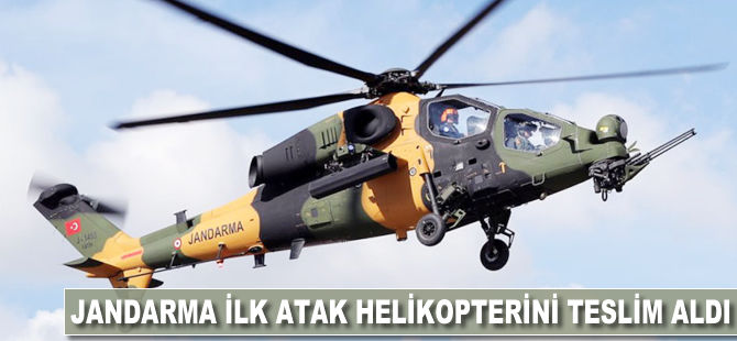 Jandarma ilk ATAK helikopterini teslim aldı