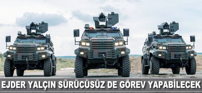 Ejder Yalçın sürücüsüz de görev yapabilecek